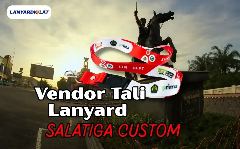 Lanyard Salatiga, Vendor Terpercaya Siap Wujudkan Hasil Cetak Custom Keren