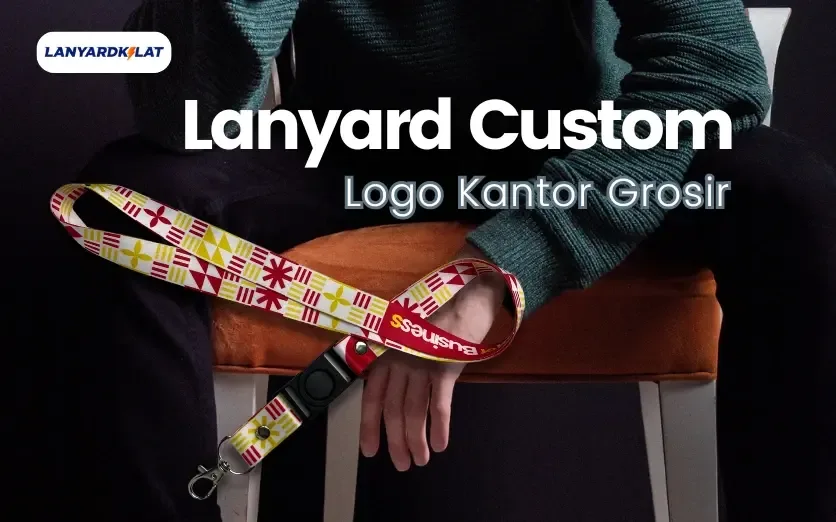 Rekomendasi Lanyard Custom Logo Kantor Grosir (Stok Terbatas)