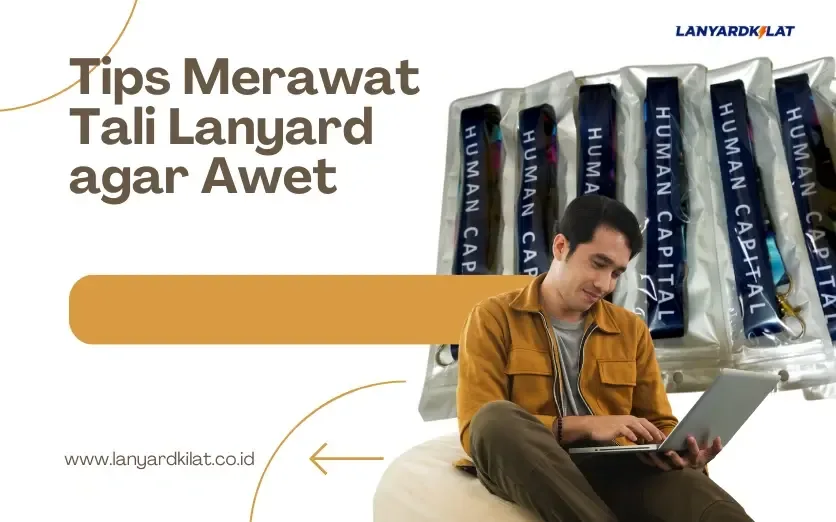 Makin Awet! Ini Tips Merawat Tali Lanyard yang Harus Diketahui