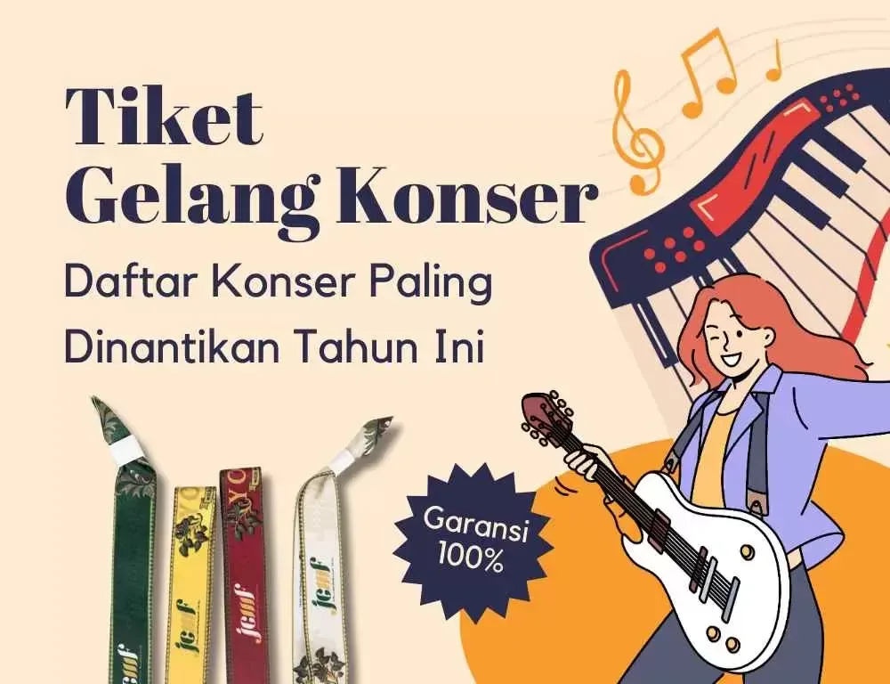 Tiket Gelang Konser: Daftar Konser Paling Dinantikan Tahun Ini