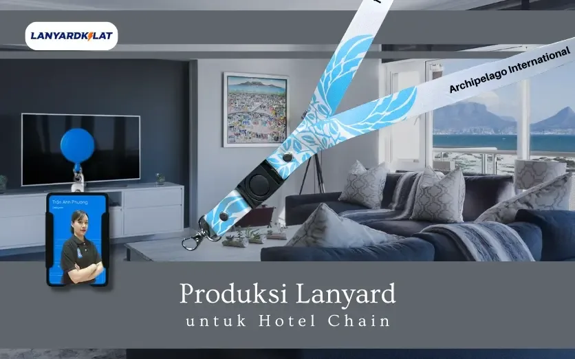 Produksi Lanyard untuk Hotel Chain di Seluruh Indonesia