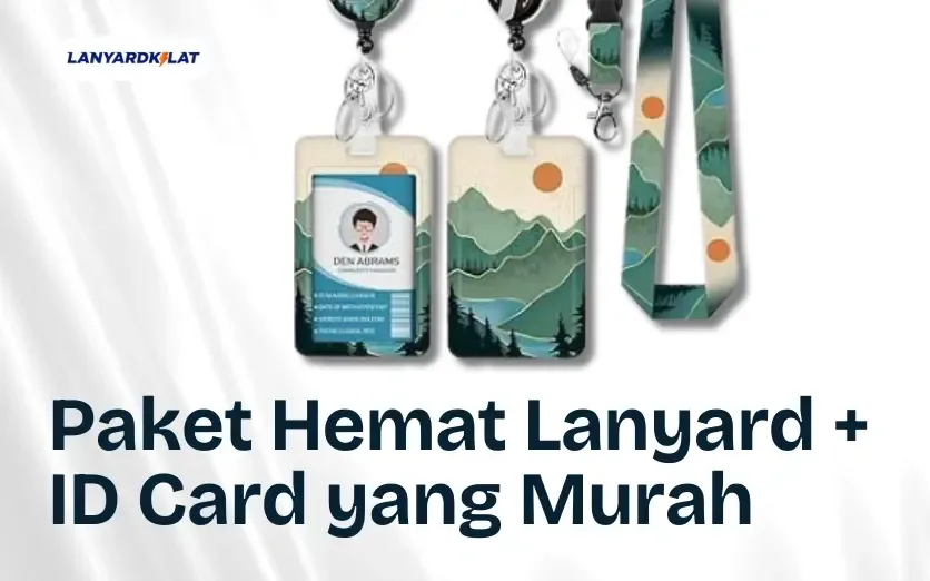 Rekomendasi Paket Hemat Lanyard + ID Card yang Murah
