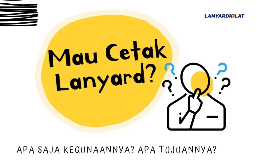 Mau Cetak Lanyard? Apa Saja Kegunaannya? Apa Tujuannya?