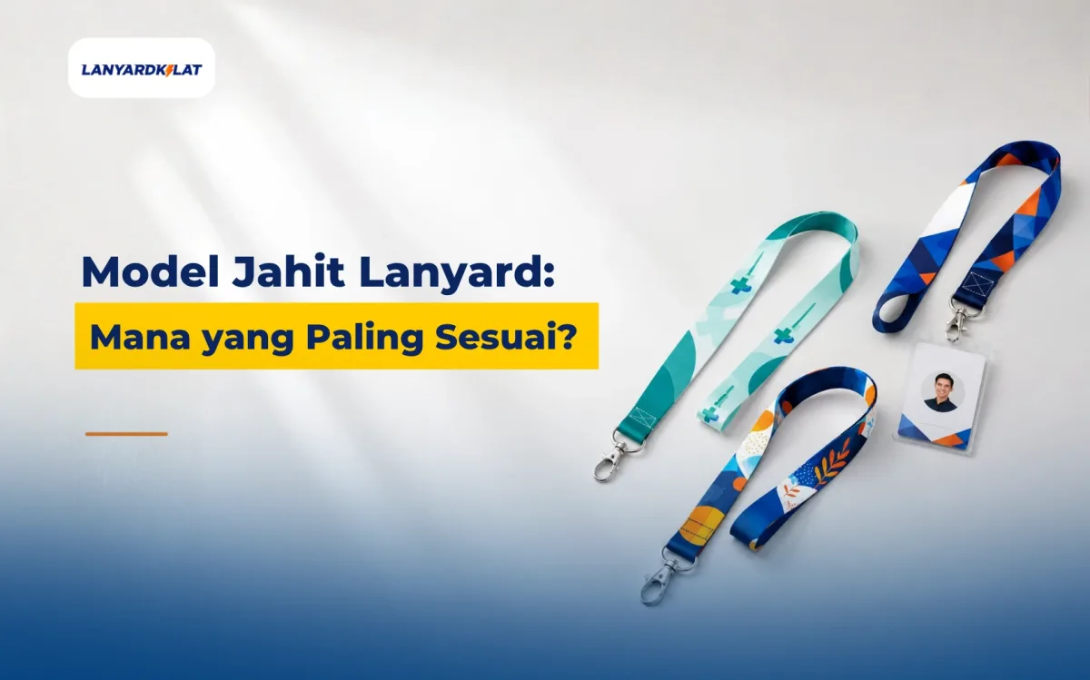 Model Jahit Lanyard: Mana yang Paling Sesuai?