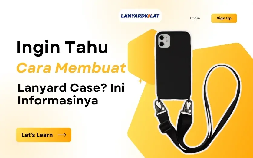 Ingin Tahu Cara Membuat Lanyard Case? Ini Informasinya