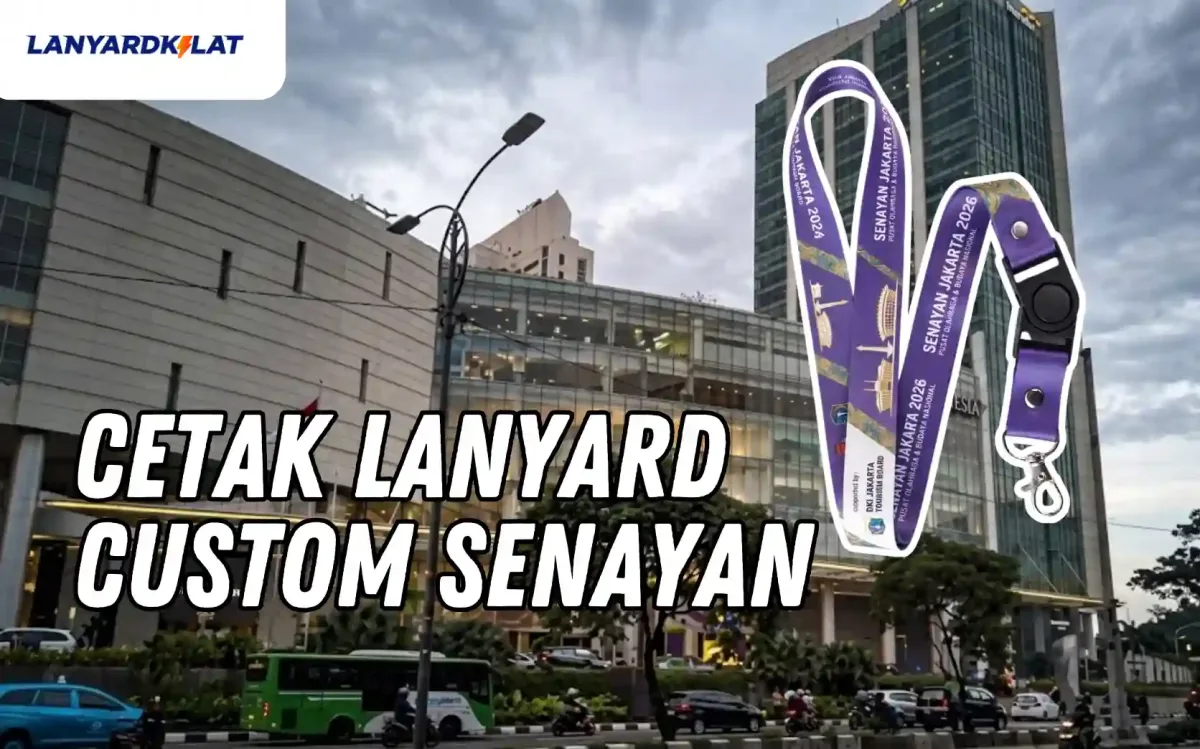 Tempat Cetak Lanyard Custom Area Senayan untuk Kantor dan Event Organizer
