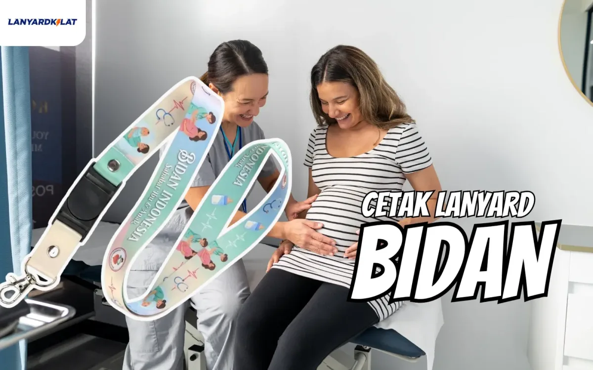 Rekomendasi Cetak Lanyard Bidan untuk Klinik, Praktik Mandiri, dan Event Kesehatan