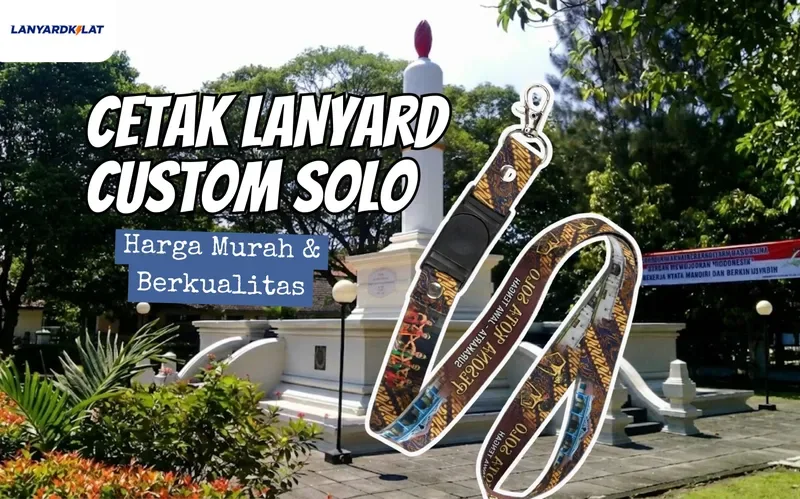 Lanyard Custom Solo untuk Event, Kampus, dan Komunitas