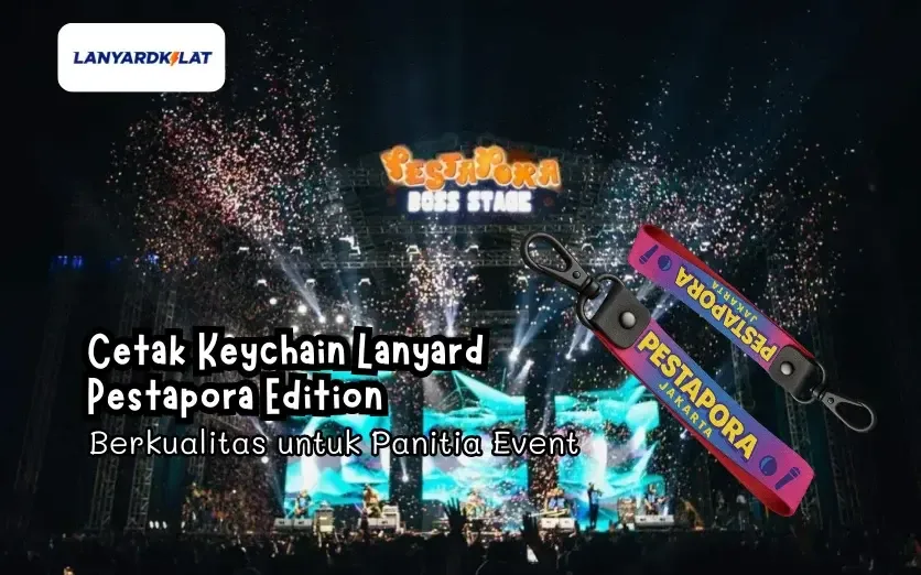 Cetak Keychain Lanyard Pestapora Edition Berkualitas untuk Panitia Event