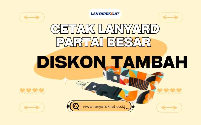 Rekomendasi Cetak Lanyard Partai Besar Diskon Tambah