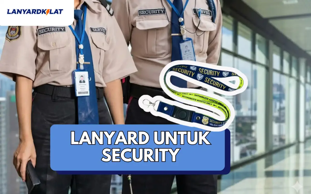 Mengenal Lanyard untuk Security, Lebih Penting dari yang Kamu Kira