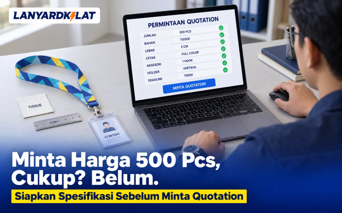 Spesifikasi Lanyard Custom: Data yang Perlu Disiapkan Sebelum Meminta Penawaran