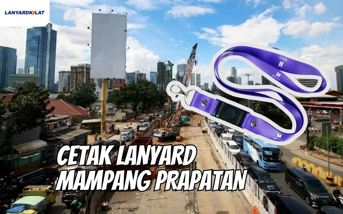 Cetak Lanyard Mampang Prapatan Custom Berkualitas dan Siap Kirim