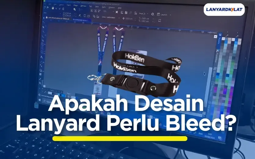 Apakah Desain Lanyard Perlu Bleed? Ini Penjelasan Lengkapnya