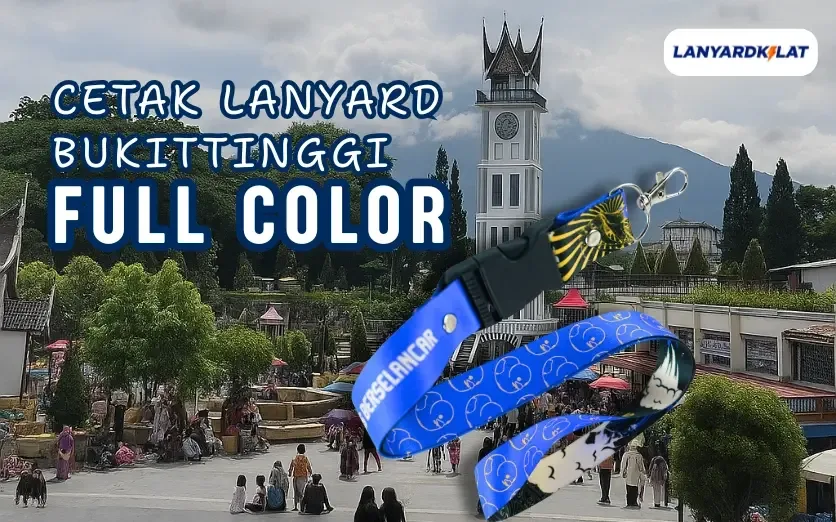 Lanyard Bukittinggi, Vendor Cetak Secepat Kilat & Free Desain