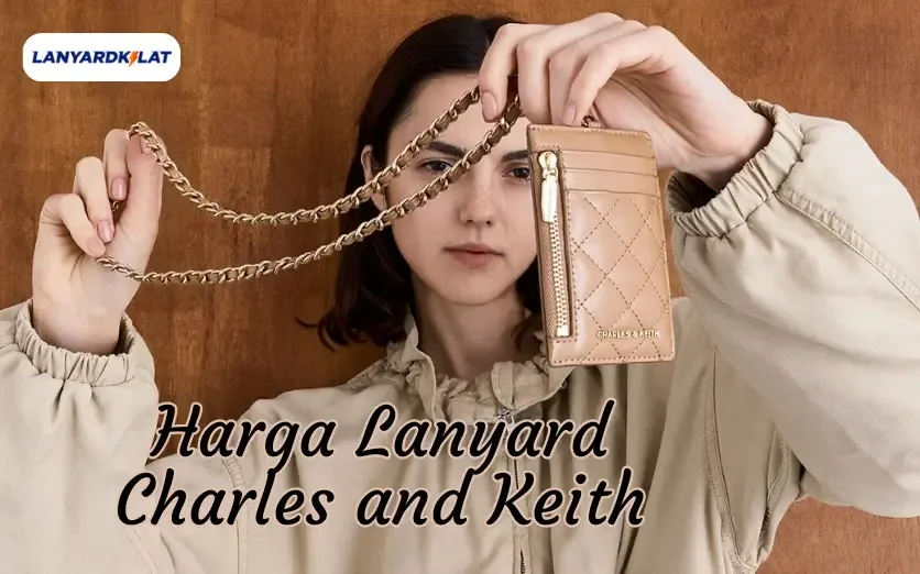Harga Lanyard Charles and Keith ( Terbaru! )