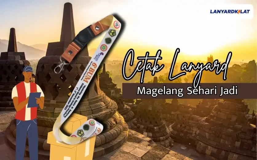 Lanyard Magelang, Vendor Percetakan Layanan Express 1 Hari