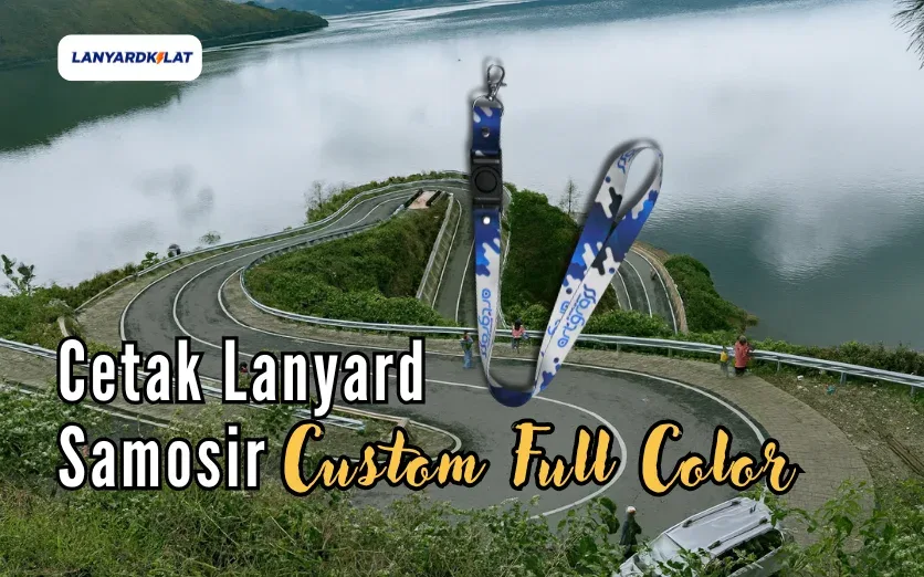 Lanyard Samosir, Cetak Disini Bisa Langsung Kirim & Proses Kilat