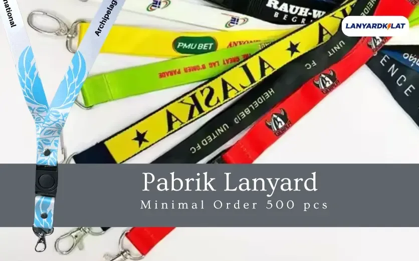 Pabrik Lanyard Minimal Order 500 pcs (Sehari Jadi, Proses Kilat)