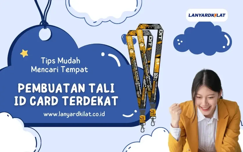Tips Mudah Mencari Tempat Pembuatan Tali Id Card Terdekat