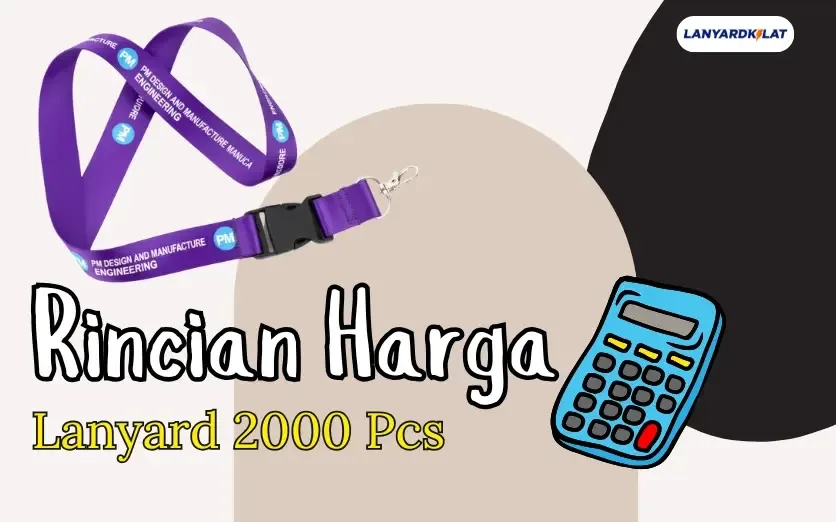 Rincian Harga Lanyard 2000 Pcs dari Vendor Percetakan