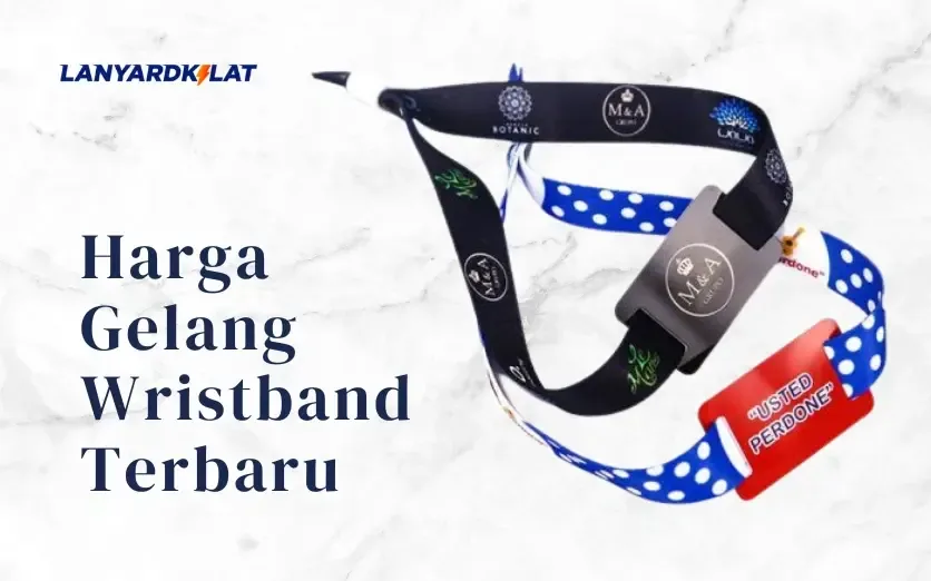 Harga Gelang Wristband Lanyard Terbaru Bulan Ini (Spesial)