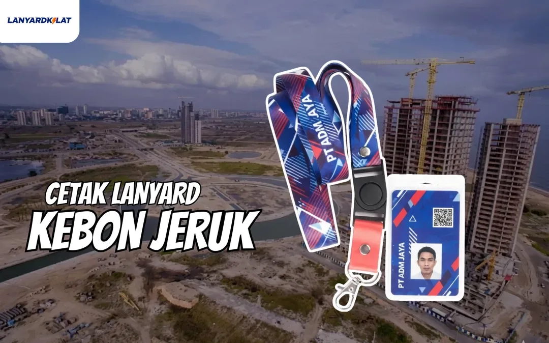 Cetak Lanyard Kebon Jeruk, Solusi Pabrik Print dengan Pengiriman Cepat