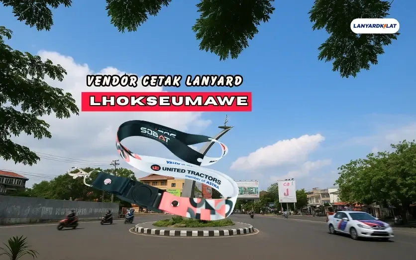 Lanyard Lhokseumawe, Cetak Kilat Full Color untuk Segala Acara