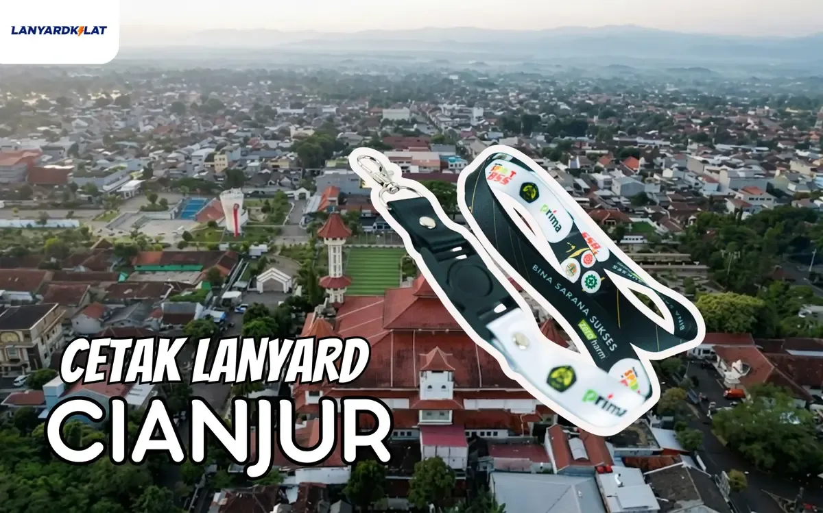 Cetak Lanyard Cianjur Spesialis Pabrik Garmen dan Wisata Cipanas Harga Produsen