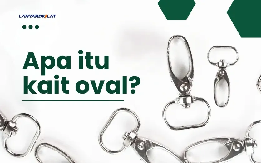 Apa itu Kait Oval? Seperti Apa Bentuknya? Begini Penjelasannya!