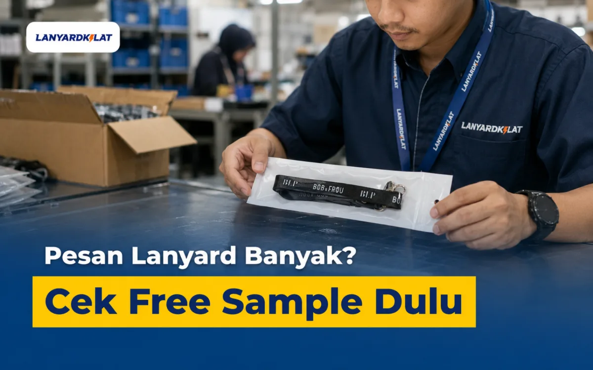 LanyardKilat Sediakan Free Sample Sebelum Pesan Lanyard dalam Jumlah Besar