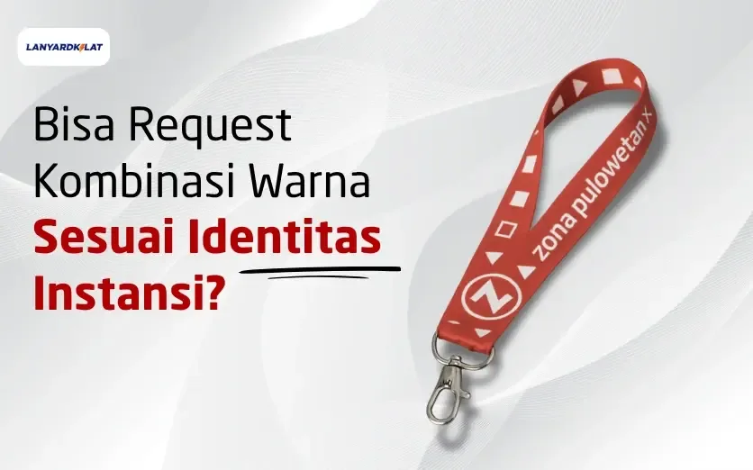 Bisa Request Kombinasi Warna Sesuai Identitas Instansi?