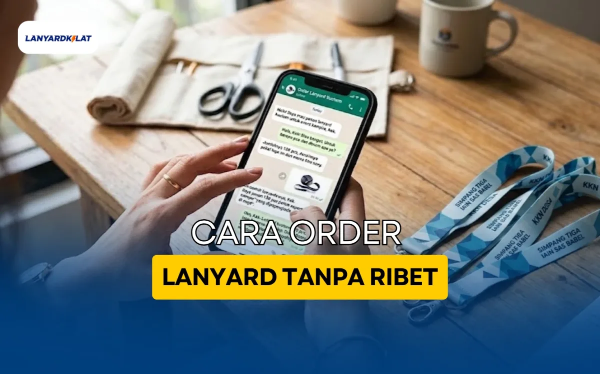 Cara Order Lanyard Tanpa Ribet: Panduan Taktis untuk Divisi Procurement dan Event Organizer