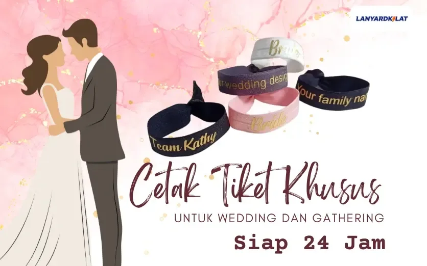 Cetak Tiket Khusus untuk Wedding dan Gathering Siap 24 Jam