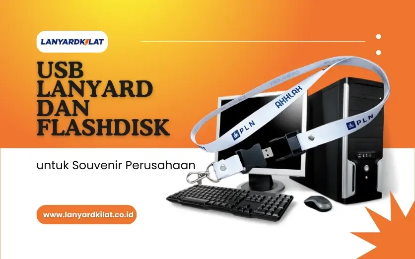 USB Lanyard dan Flashdisk untuk Souvenir Perusahaan