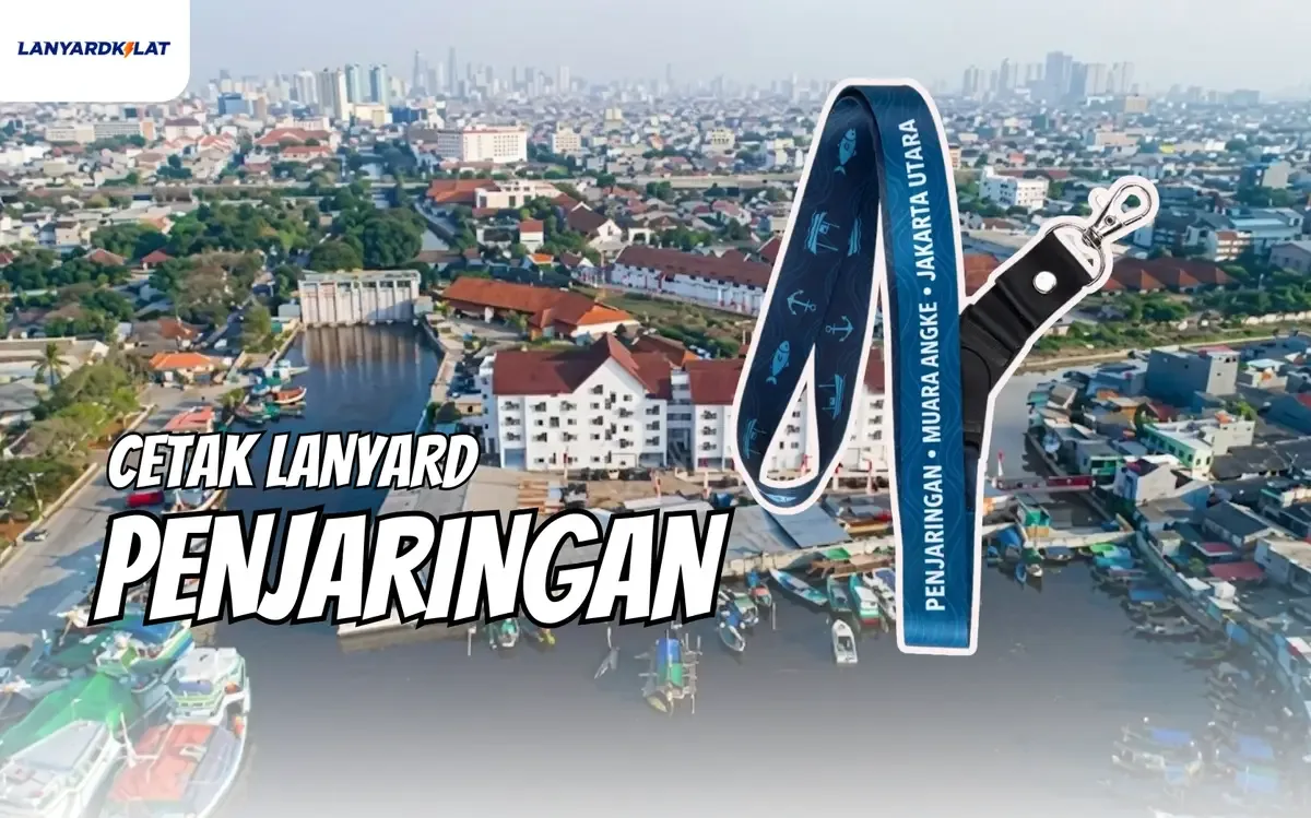 Cetak Lanyard Penjaringan, Print Kualitas Eksekutif PIK & Pluit Harga Produksi