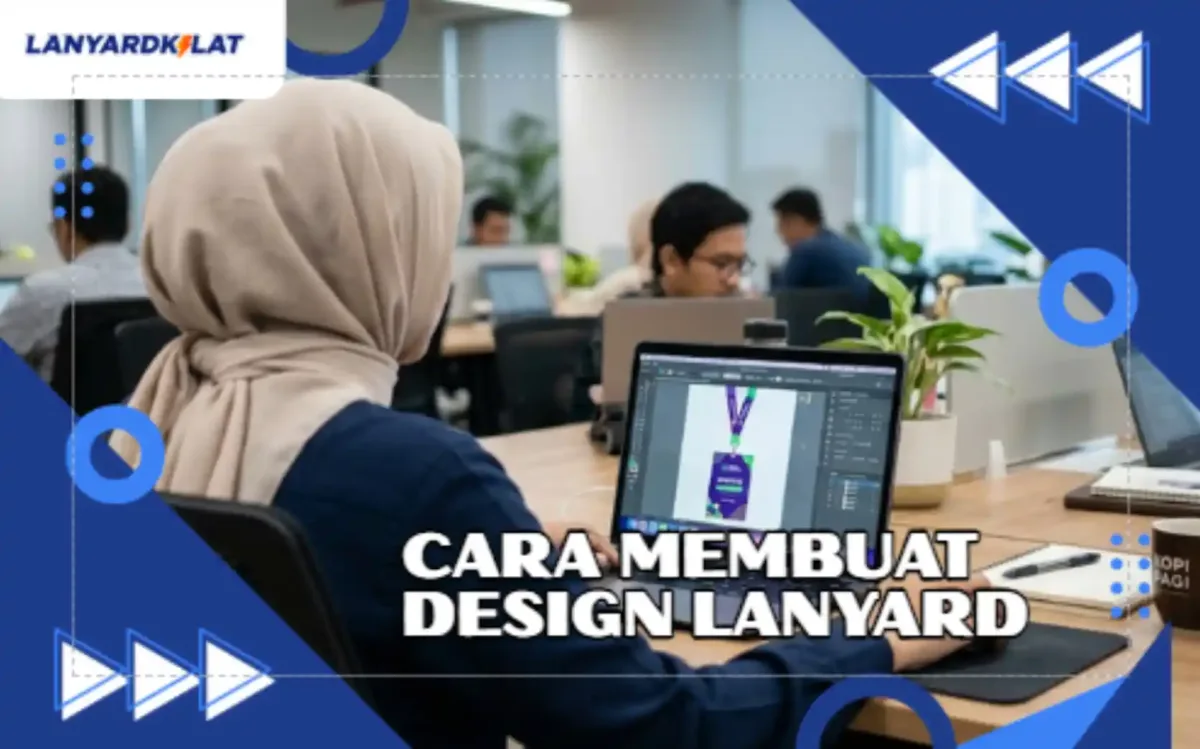 5 Cara Membuat Design Lanyard Menarik Sesuai Keinginan