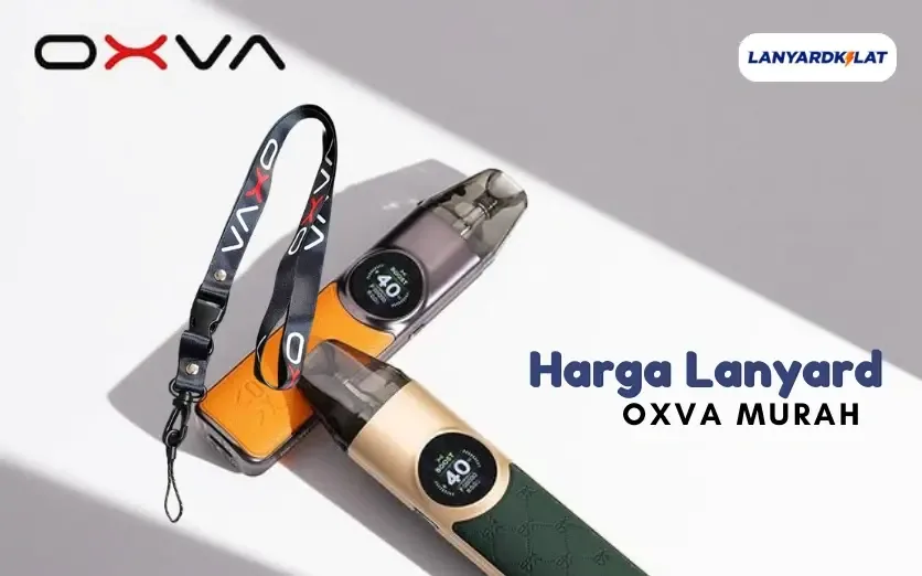 Rincian Harga Lanyard Oxva, Yuk Lihat!