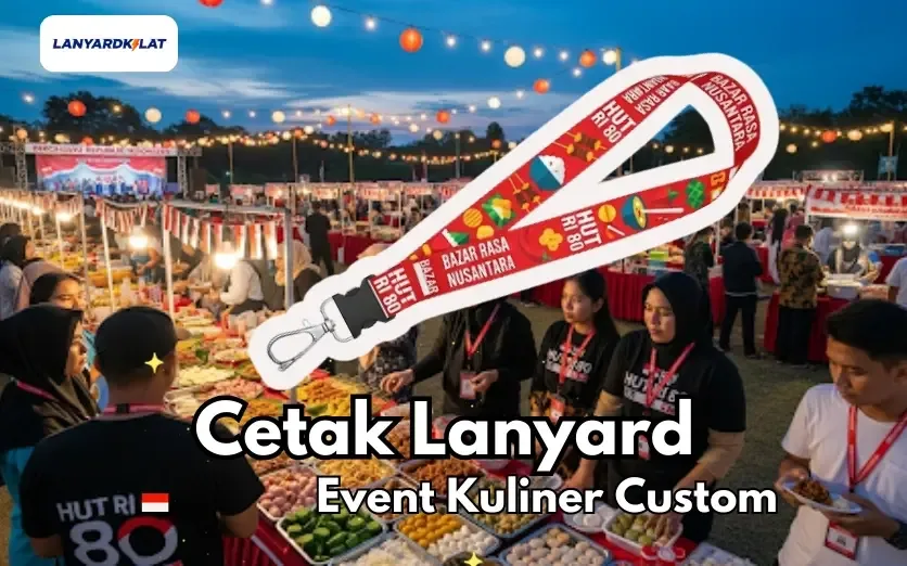 Cetak Lanyard Event Kuliner Custom untuk Panitia, Tenant, dan VIP