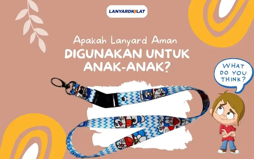 Benarkah Lanyard Aman untuk Anak-anak? Ini Fakta Sebenarnya!