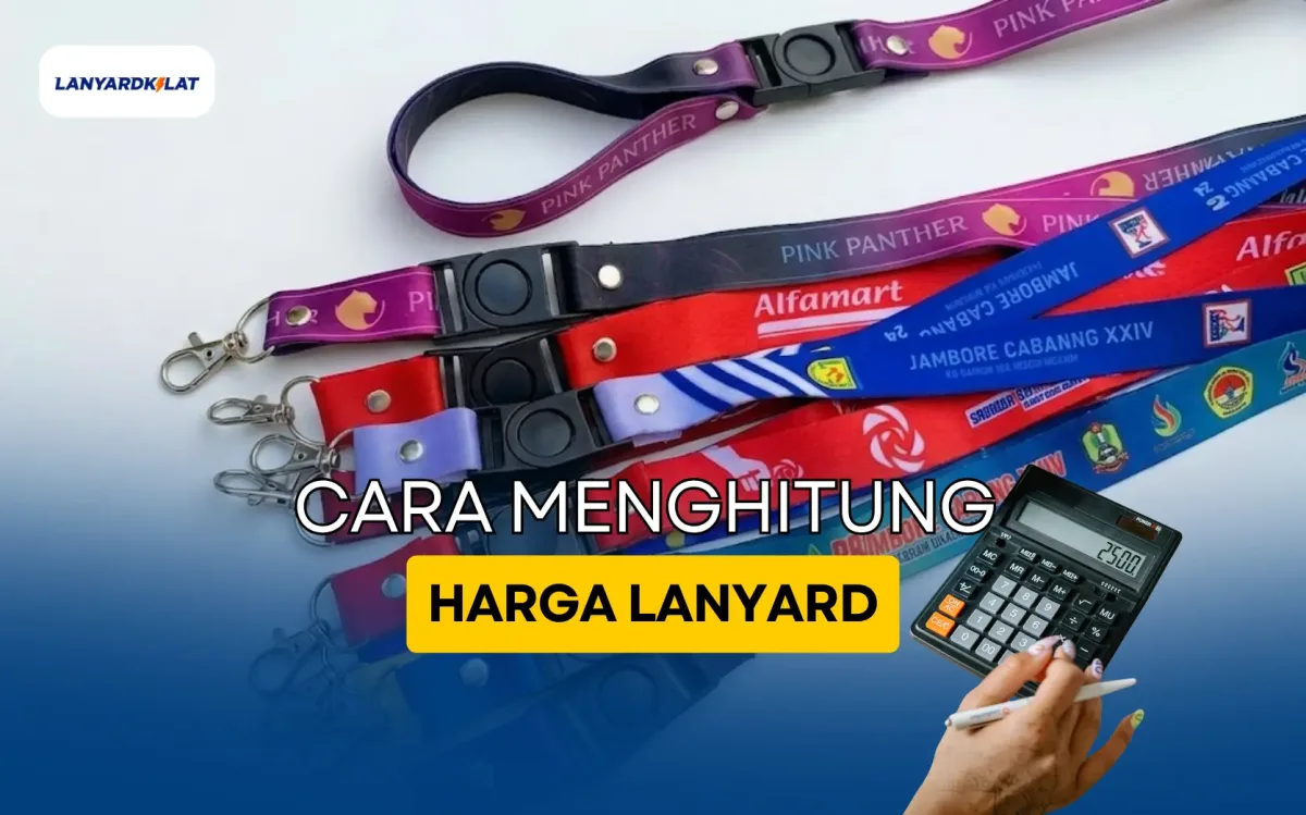 Cara Menghitung Harga Lanyard Custom: Rumus, Estimasi Biaya & Simulasi Anggaran