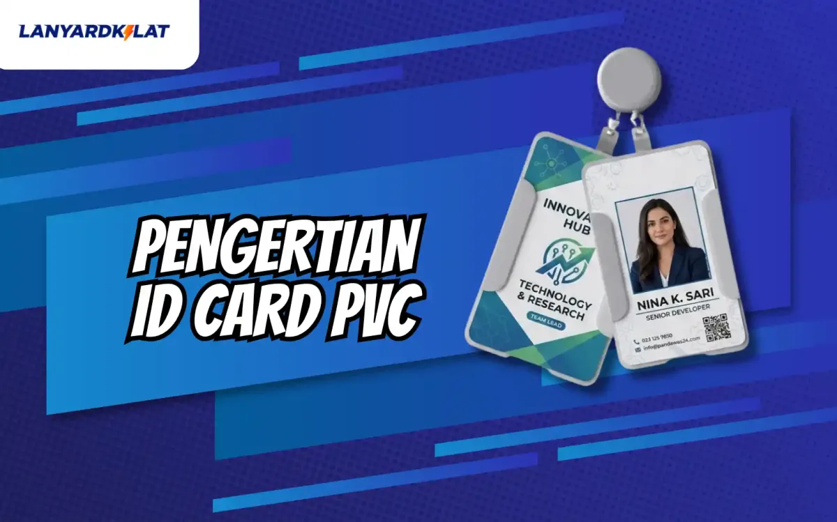 Pengertian ID Card PVC, Fungsi, Jenis, dan Kenapa Banyak Digunakan
