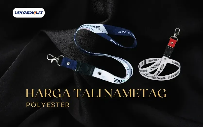 Harga Tali Nametag Polyester, Cetak Langsung di LanyardKilat