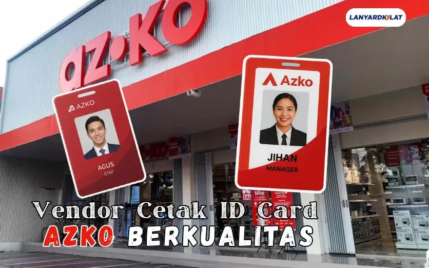 Vendor Cetak ID Card AZKO Berkualitas untuk Ribuan Karyawan Seluruh Cabang
