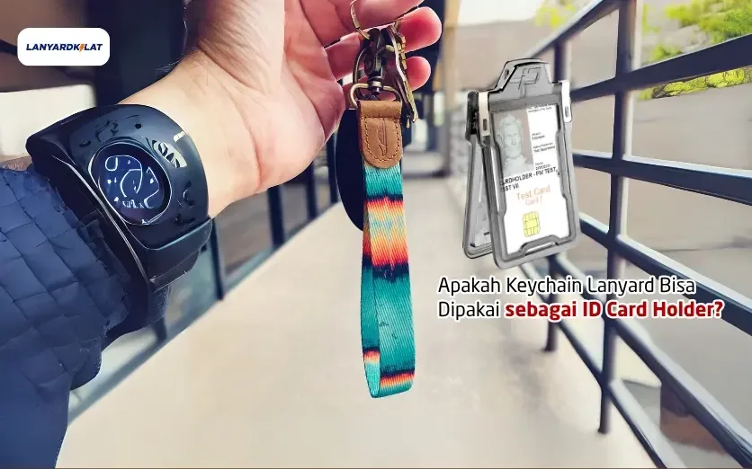 Apakah Keychain Lanyard Bisa Dipakai sebagai ID Card Holder? Ini Penjelasannya