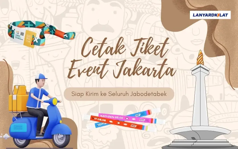 Cetak Tiket Event Jakarta, Siap Kirim ke Seluruh Jabodetabek