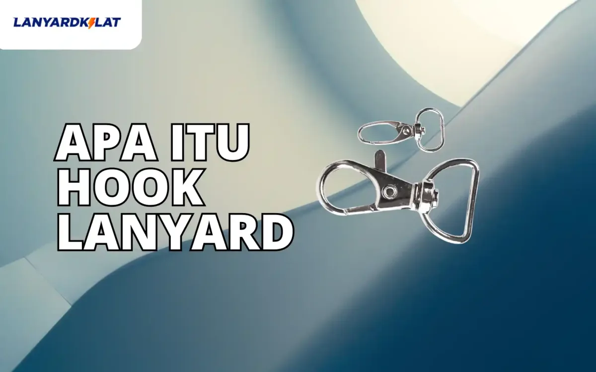 Apa itu Hook Lanyard? Pengertian, Fungsi, dan Jenisnya