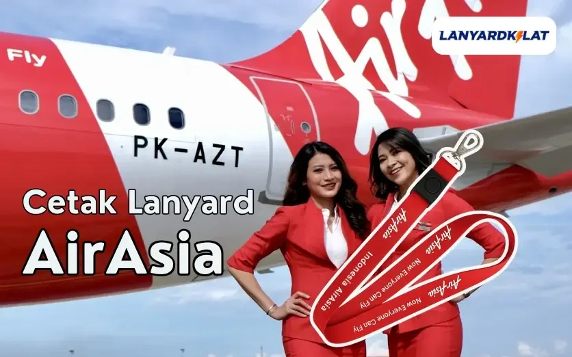 Cetak Lanyard AirAsia Indonesia, Tali ID Card Resmi untuk Identitas Maskapai