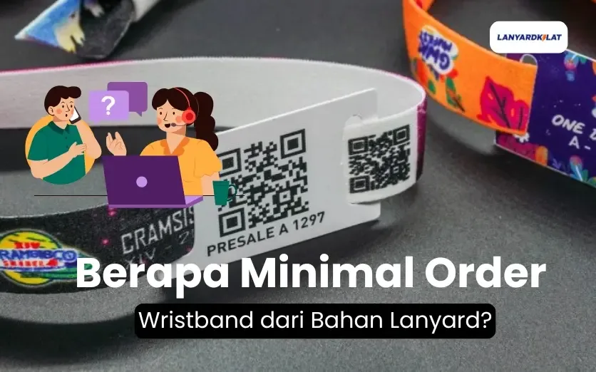 Berapa Minimal Order Wristband dari Bahan Lanyard?