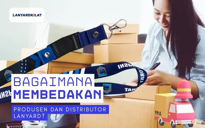 Bagaimana Membedakan Produsen dan Distributor Lanyard?